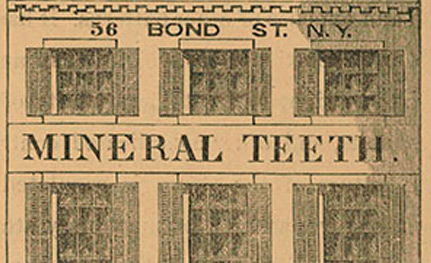 Advertisement for mineral teeth, 56 Bond St New York, from Brown's quarterly dental expositor (New York, July 1859). Thomas Evans Collection, Penn Libraries