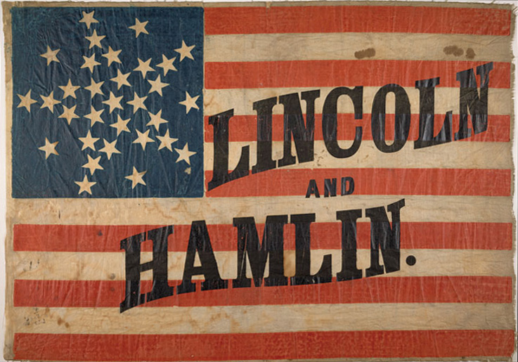 Campaign flag reading Lincoln and Hamlin (1860), Gordon Block Collection of Lincolniana, Kislak Center, Unversity of Pennsylvania Libraries