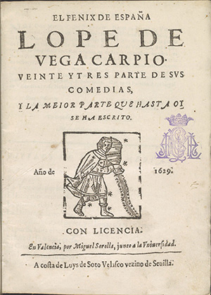 Lope de Vega, title page from El fenix de Espana Lope de Vega Carpio  (Valencia 1629). Spanish Culture Class Collection, Kislak Center.
