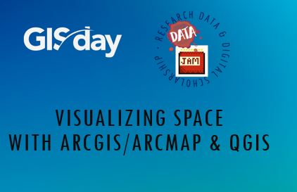 Visualizing Space With ArcGIS/ArcMap & QGIS