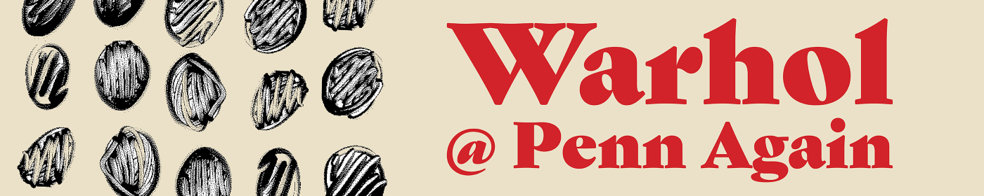 Warhol @ Penn Again