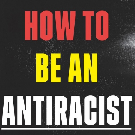 Cover of Ibram X. Kendi's How to Be an Antiracist
