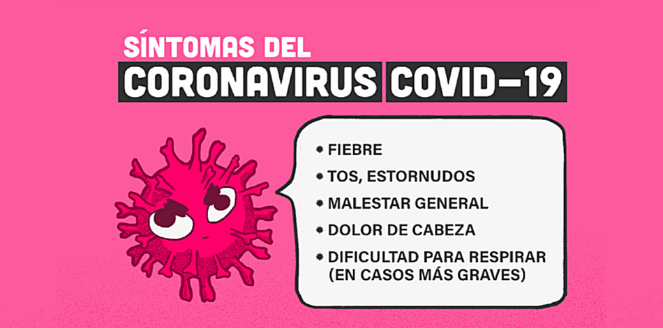 Slide with a pink background, a cartoon illustration of a virus with googly eyes, and the text, "SINTOMAS DEL CORONAVIRUS COVID-19: FIEBRE; TOS, ESTORNUDOS; MALESTAR GENERAL; DOLOR DE CABEZA; DIFICULTAD PARA RESPIRAR (EN CASOS MAS GRAVES)