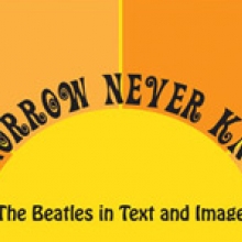 Tomorrow Never Knows: The Beatles in Text and Image