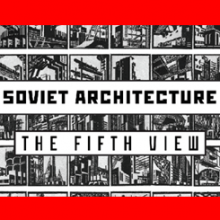 Exhibit: Soviet architecture
