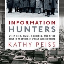 Cover of Information Hunters: When Librarians, Soldiers, and Spies Banded Together in World War II Europe (Oxford University Press)