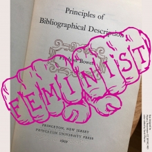 Image of a pink fist with "FEMINIST" spelled out on knuckles stamped over the title page of Fredson Bowers' Principles of Bibliographic Description (1949).